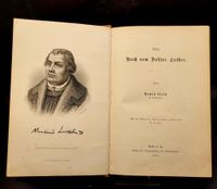 Das Buch von Doktor Martin Luther von Armin Stein mit dem Bildnis Dr. Martin Luthers gestochen von U. Kau&szlig;e 1881